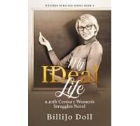 My Ideal Life: A 20th Century Women's Struggles Novel: Western Heritage Series Book 4