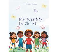 My Identity in Christ: A Heart-Warming Christian Story That Teaches Children They Are Loved, Chosen, and Created for a Purpose