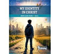 My Identity In Christ: Adult Leader Guide: Book 5