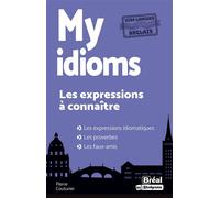 My idioms Les expressions à connaître en anglais - Pierre Couturier - Bréal - broché - Méthode de langue