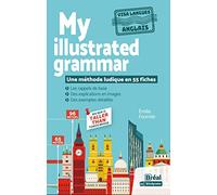 My illustrated grammar - Grammaire anglaise en images: Une méthode ludique en 55 fiches