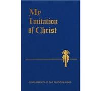 My Imitation of Christ by Thomas A Kempis Thomas A Kempis (Auteur)