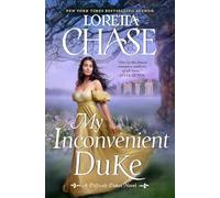 My Inconvenient Duke: A Second Chance Bad Boy Regency Romance - When Opposites Attract in the Difficult Dukes Series