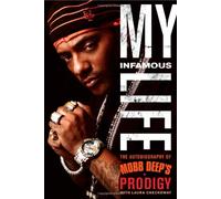 My Infamous Life: The Autobiography of Mobb Deep's Prodigy