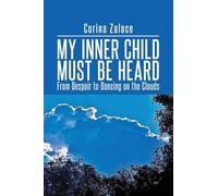 My Inner Child Must Be Heard: From Despair To Dancing On The Clouds