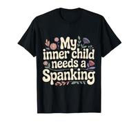 My Inner Child Needs A Spanking Adulte chaotique |- T-Shirt