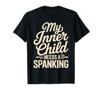 My Inner Child Needs A Spanking Adulte chaotique - T-Shirt