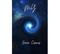 My Inner Cosmos: Discover the Universe Within You: A book for those who want to understand themselves more deeply | Your journey to the true self | An ... of deep self-discovery and inner strength