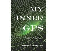 My Inner GPS - A Road Map to Manifesting a Meaningful Life - [Version Originale] Inconnu (Auteur)
