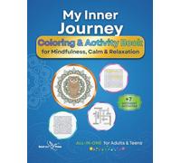 My Inner Journey: Coloring and Activity Book for Mindfulness, Calm, and Relaxation: An All-in-One Guided Experience with Mindful Coloring, Puzzles, and Intentional Activities for Adults and Teens