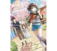 My Instant Death Ability Is So Overpowered, No One in This Other World Stands a Chance Against Me!, Vol. 9 (light novel)