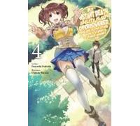 My Instant Death Ability Is So Overpowered, No One In This Other World Stands A Chance Against Me!, Vol. 4 (Light Novel)