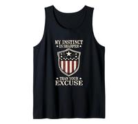 MY INSTINCT IS SHARPER THAN YOUR EXCUSE Débardeur
