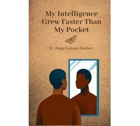 My Intelligence Grew Faster Than My Pocket: The Journey of a Quiet Genius Through Poverty, Rejection, and Unnoticed Growth