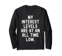 My Interest Levels are at an All Time Low Sarcastic Humour Manche Longue