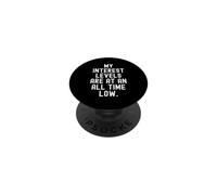 My Interest Levels are at an All Time Low Sarcastic Humour PopSockets PopGrip Adhésif