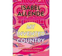 My Invented Country A Nostalgic Journey Through Chile - Isabel Allende - Bloomsbury Publishing - ebook (ePub) - Livre