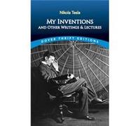 My Inventions and Other Writings and Lectures Nikola Tesla (Auteur)