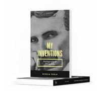 My Inventions Autobiography Of Nikola Tesla