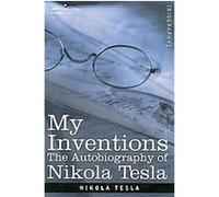 My Inventions Nikola Tesla (Auteur)