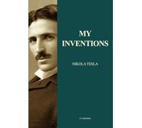 My Inventions: Nikola Tesla's Autobiography (Easy to Read Layout)