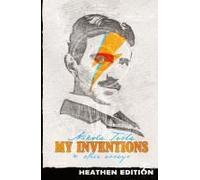 My Inventions & Other Essays (Heathen Edition)