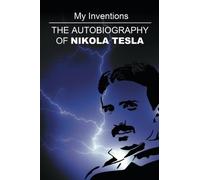 My Inventions: The Autobiography of Nikola Tesla by Tesla, Nikola (2014) Paperback