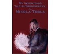 My Inventions: The Autobiography of Nikola Tesla Tesla, Nikola (Auteur)