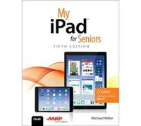 My iPad for Seniors by Michael Miller Inconnu (Auteur)