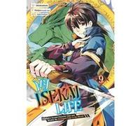 My Isekai Life 09 I Gained a Second Character Class and Became the Strongest Sage in the World by Huuka Kazabana Huuka Kazabana (Auteur)