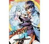 My Isekai Life 13: I Gained a Second Character Class and Became the Strongest Sage in the World!