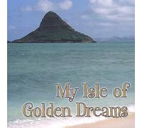 My Isle of Golden Dreams
