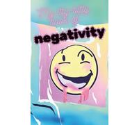 My Itty-Bitty Book of Negativity: A journal for those days when you just need to unleash your inner grump and let off some steam about life's curveballs. 150 journal pages, 5x8 inches.