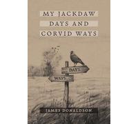 My Jackdaw Days and Corvid Ways