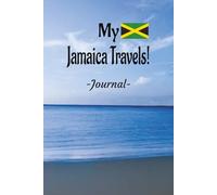 My Jamaica Travels: On Your Next Jamaica Vacation Getaway, Take This Elegant "100 Pages Blank Lined Journal" With You To Record Those Fun Filled Moments!