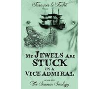 My Jewels Are Stuck in a Vice Admiral (The Seamen Sexology) (Volume 4)