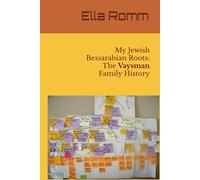 My Jewish Bessarabian Roots: The Vaysman Family History.