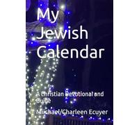 My Jewish Calendar: A Christian Devotional and Guide