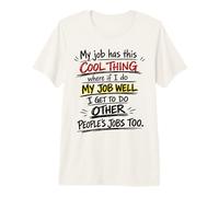 My Job Has This Cool Thing Sarcastic Office Humour Workplace T-Shirt Haut de Gamme