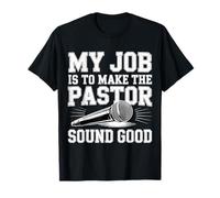 My Job is to Make The Pastor Sound Good - T-Shirt
