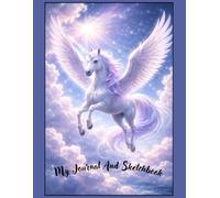 My Journal And Sketch Book - Alicorn Soaring In The Sky: A4 Size (8.5"x11") With Lined And Blank Paper