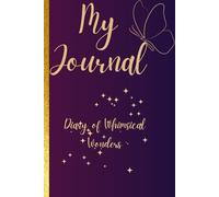 My Journal: Dairy of whimsical wonders