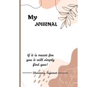 My Journal: if it is meant for you it will simply find you