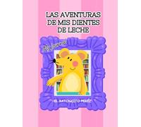 my journal las aventuras de mis dientes de leche: Un diario mágico para guardar tus mejores sonrisas