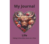 My Journal: Life-Taking It One Moo-ment at a Time