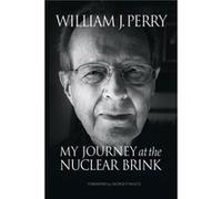 My Journey at the Nuclear Brink by William Perry William Perry, (Auteur)