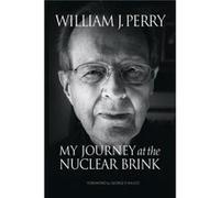 My Journey at the Nuclear Brink by William Perry William Perry, (Auteur)