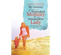 My Journey From A Dependent Mommy To An Independent Lady