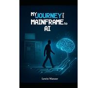 My Journey from Mainframe to AI: A 40-Year Transformation in Technology, Leadership, and Vision