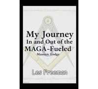My Journey In and Out of the MAGA-Fueled Masonic Lodge